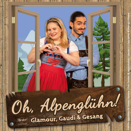 Oh, Alpenglühn! - Glamour, Gaudi und Gesang