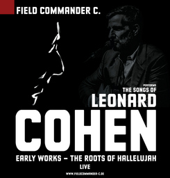 Field Commander C. - The Songs of Leonard Cohen - Early works - the roots of Hallelujah