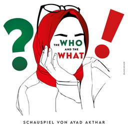 The Who and the What - Schauspiel von Ayad Akhtar