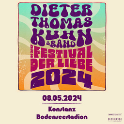 Dieter Thomas Kuhn & Band - Das Festival der Liebe 2024