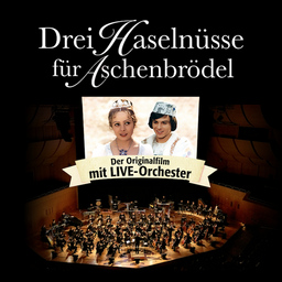 Drei Haselnüsse für Aschenbrödel - Der Originalfilm mit Live-Orchester