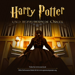 Harry Potter und die bezauberende Orgel - unvergessliches musikalisches Abenteuer für ganze Familie