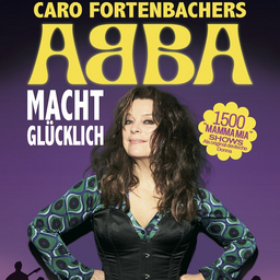 Carolin Fortenbacher´s - ABBA MACHT GLÜCKLICH - LIVE 2024/2025