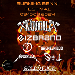 Burning Benni 2024 - Lineup: Kärbholz, Eizbrand, Grenzenlos, Metakilla, Sentiimetal, Gold As Fuck