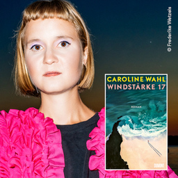 Caroline Wahl - "Windstärke 17"