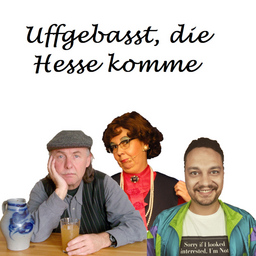 Uffgebasst, die Hesse komme - mit Susanne Betz, Christoph Visone und Rainer Weisbecker