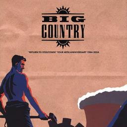 BIG COUNTRY - RETURN TO STEELTOWN TOUR