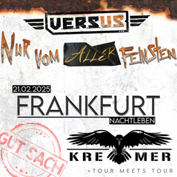 V.E.R.S.U.S + Kremer - Nur vom Allerfeinsten Tour 2025