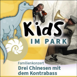 Kids im Park: Familienkonzert  Drei Chinesen mit dem Kontrabass