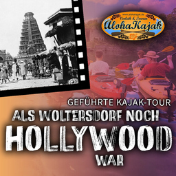 Als Woltersdorf noch Hollywood war  geführte Kajak-Tour
