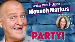 Markus Maria Profitlich - Mensch Markus: Party!