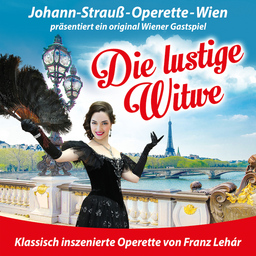 Die lustige Witwe - Operette von Franz Lehár - Johann-Strauss-Operette-Wien