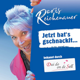 Doris Reichenauer: "Jetzt hat´s gschnacklt..." - Doris Reichenauer  Comedian  Kabarettistin  Schauspielerin
