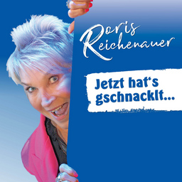 Doris Reichenauer - Jetzt hat´s gschnacklt...