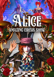 Alice - Amazing Circus Show