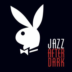 Playboy S Jazz After Dark -