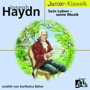 J. Haydn: Sein Leben - Seine Musik (Eloquence Junior)