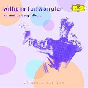 Wilhelm Furtwängler An Anniversary Tribute