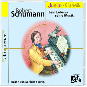 R. Schumann: Sein Leben - (Eloquence Junior )
