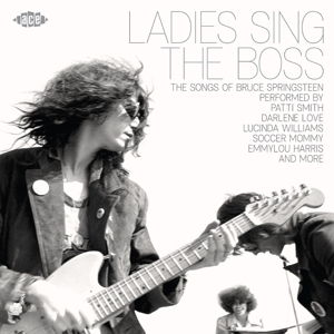 Ladies Sing The Boss - Songs Of Bruce Springsteen