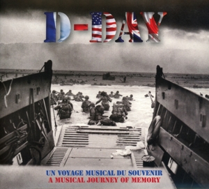 D - Day - A Musical Journey Of Memory