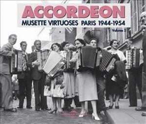 Musette - Vortuoses, Paris 1944-1954 Accordeon Vol.3