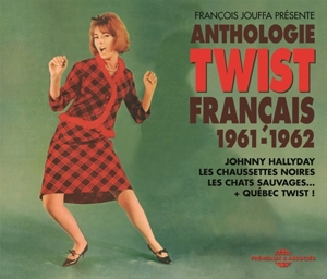 Anthologie Du Twist Francais 1961-1962 (+Québec T