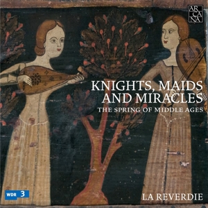 Knights, Maids and Miracles - The Spring of Middle