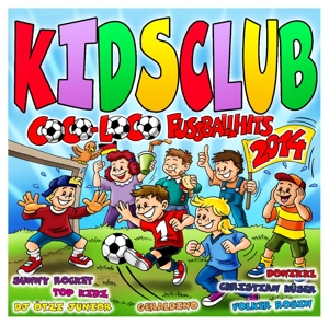 Kids Club / Coco Loco Fußballhits 2014