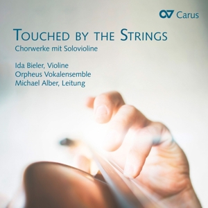 Touched by Strings - Chorwerke mit Solovioline