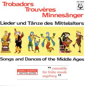 Trobadores - Trouveres - Minnesänger:Lieder