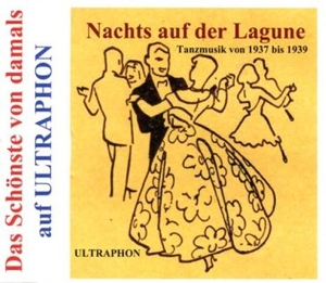 Nachts auf der Lagune - Tanzmusik von 1937-1939
