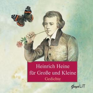 Heinrich Heine Für Grosse Und Kleine - Gedichte