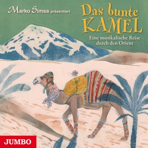 Das Bunte Kamel. Eine Musikalische Reise Durch Den