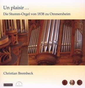 Un Plaisir. .. Die Stumm - Orgel zu Ommersheim