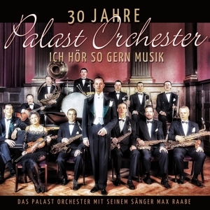 30 Jahre Palast Orchester - Ich Hör So Gern Musik