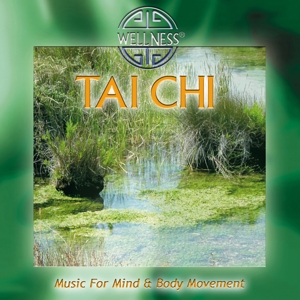 Tai Chi - Music For Mind & Body Movement