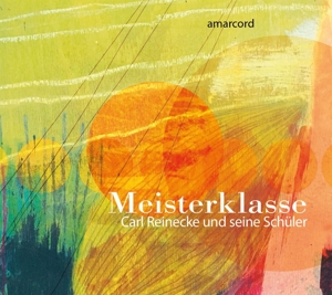 Meisterklasse - Carl Reinecke Und Seine