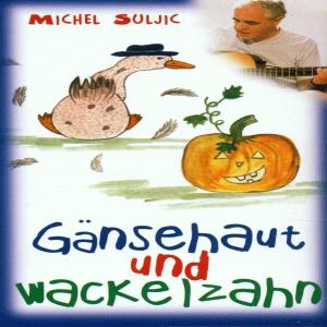Gänsehaut & Wackelzahn