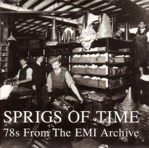 Sprigs Of Time -78s From The EMI Archive