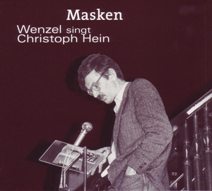Masken (Wenzel singt Christoph Hein)