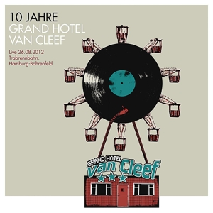 10 Jahre Grand Hotel van Cleef - Live 26.08.2012