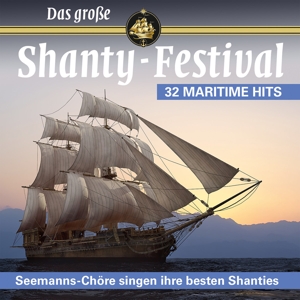 Das Große Shanty - Festival -32 Maritime Hits
