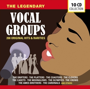 The Legendary Vocal Groups -200 Hits & Rarities