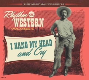Rhythm & Western Vol.4- I Hang My Head And Cry