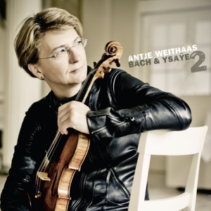 Antje Weithaas - Bach & Ysaye Vol.2