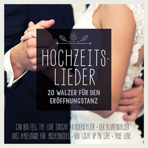 Hochzeitslieder -20 Walzer Für Den Eröffnungstanz