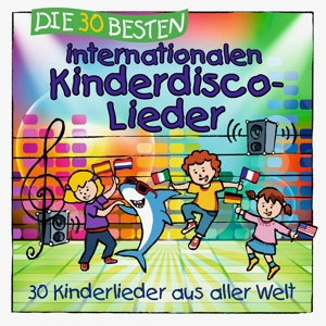 Die 30 Besten Internationalen Kinderdisco - Lieder