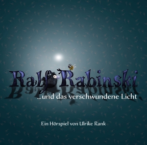Ralf Rabinski. .. und das verschwundene Licht