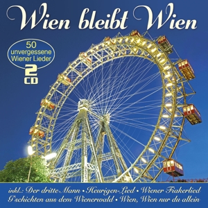 Wien Bleibt Wien -50 Unvergessene Wiener Lieder